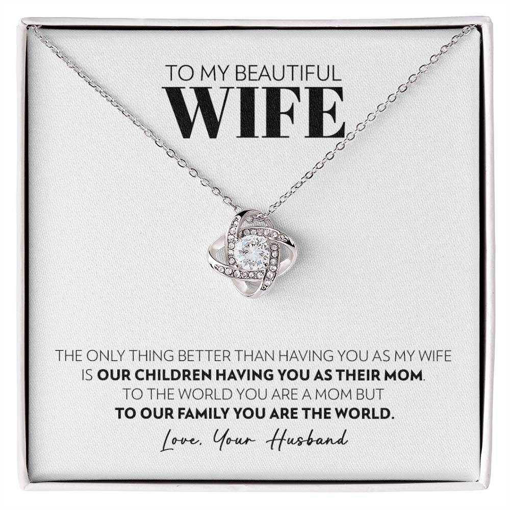 To My Wife - Only Thing Better - Love Knot