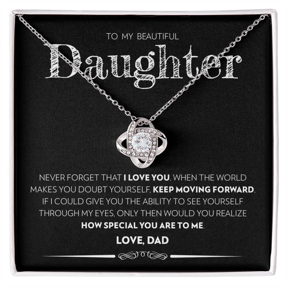 To My Beautiful Daughter (From Dad) - Keep Moving Forward - Love Knot