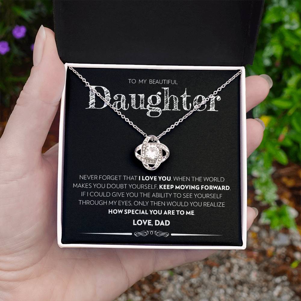 To My Beautiful Daughter (From Dad) - Keep Moving Forward - Love Knot