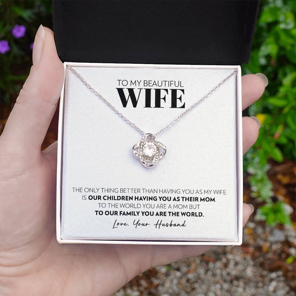 To My Wife - Only Thing Better - Love Knot