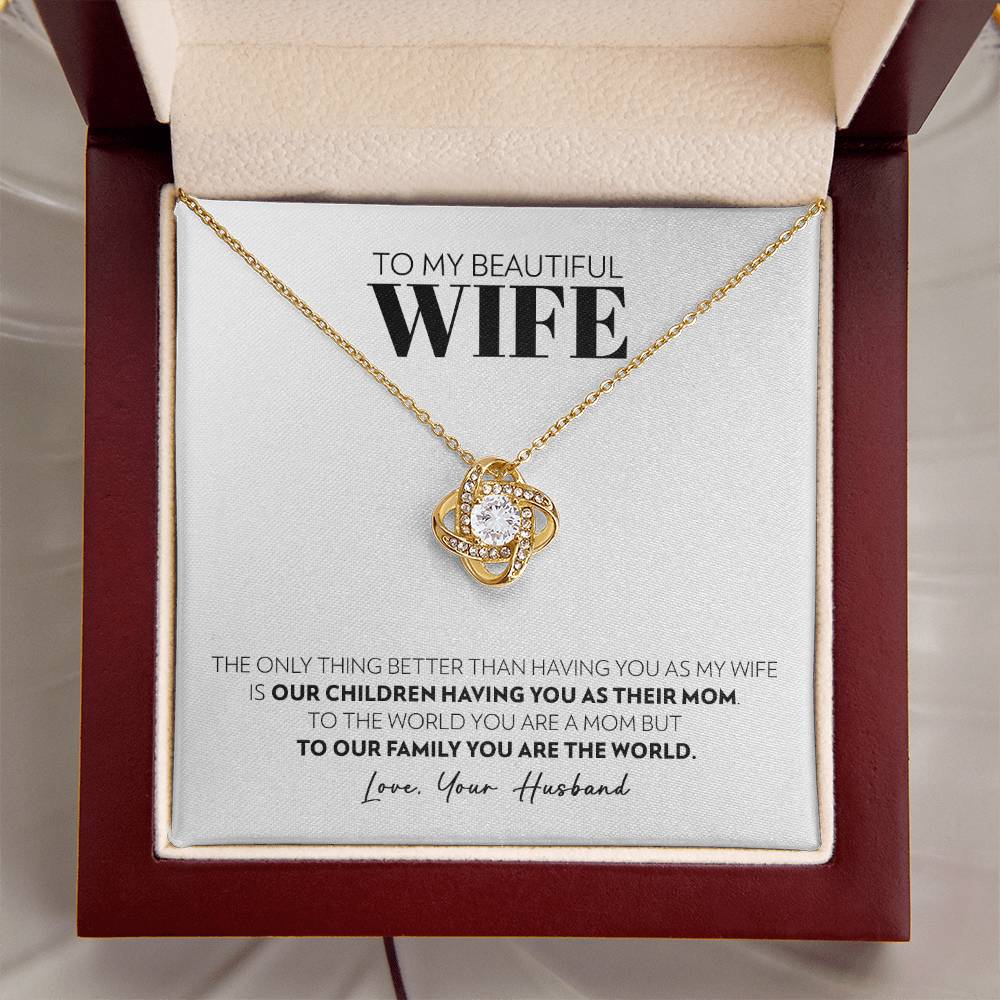 To My Wife - Only Thing Better - Love Knot