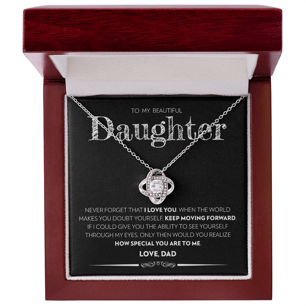 To My Beautiful Daughter (From Dad) - Keep Moving Forward - Love Knot